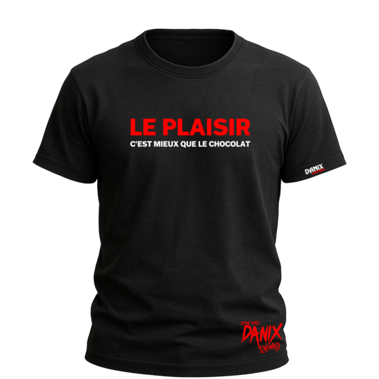 Tshirt LE PLAISIR c'est mieux que le chocolat [DANIX CENSORED]